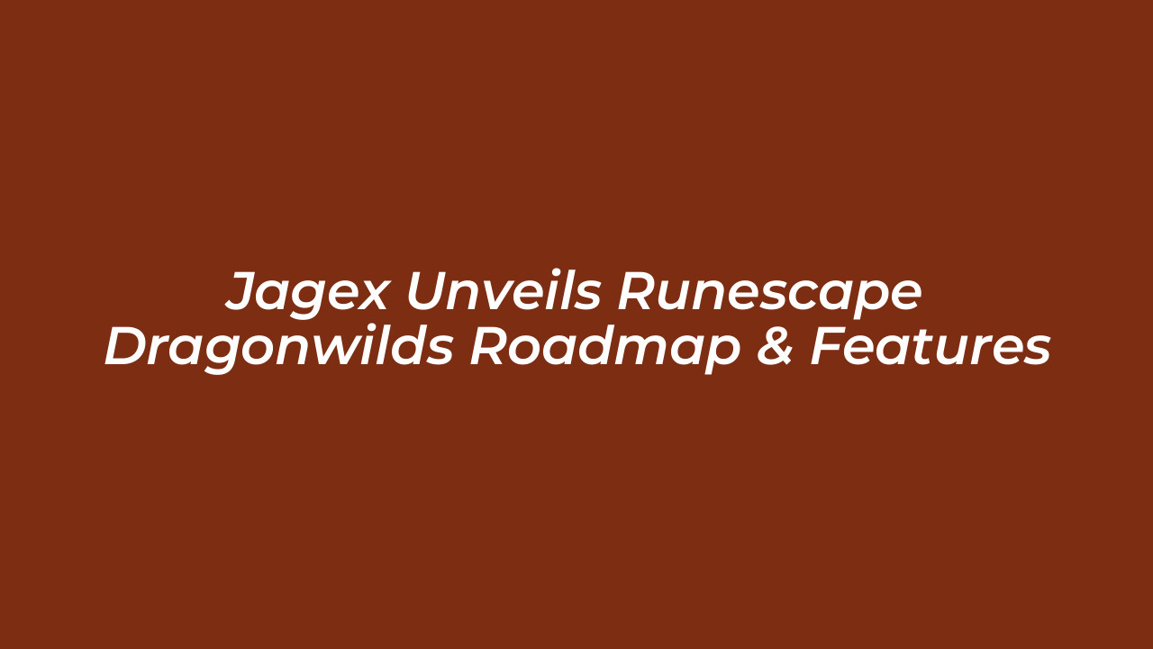 jagex unveils runescape dragonwilds roadmap features EzOV