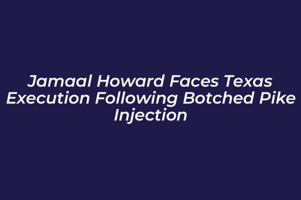 jamaal howard faces texas execution following botched pike injection 9adw