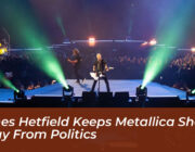james hetfield keeps metallica shows away from politics 4WHb