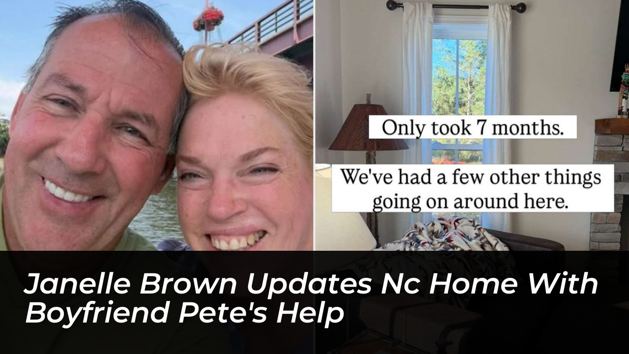 janelle brown updates nc home with boyfriend petes help QCD4