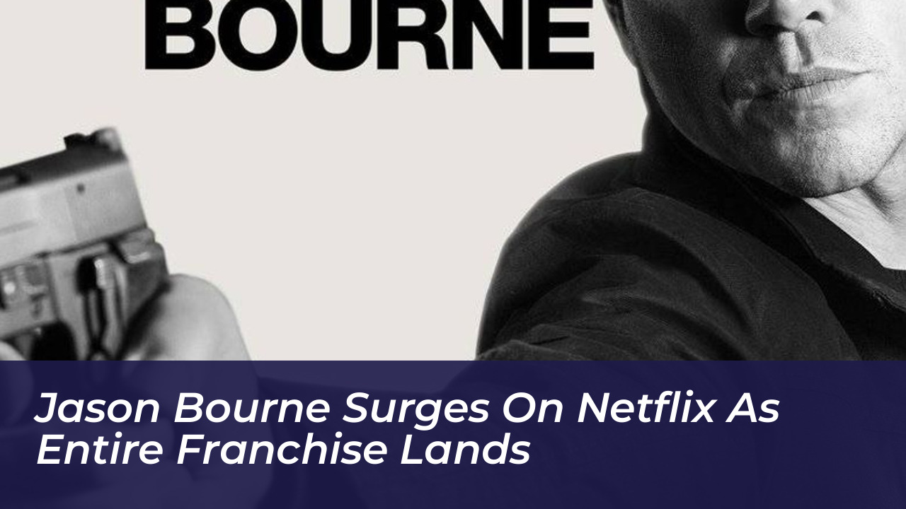 jason bourne surges on netflix as entire franchise lands aVHw