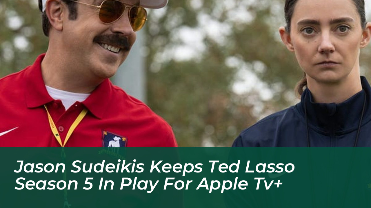 jason sudeikis keeps ted lasso season 5 in play for apple tv GMcQ
