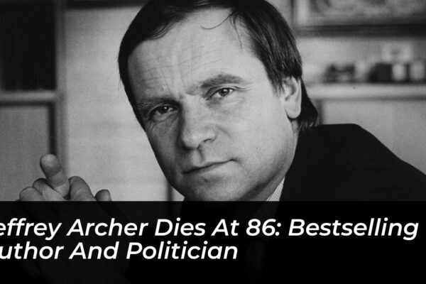 jeffrey archer dies at 86 bestselling author and politician 88PC