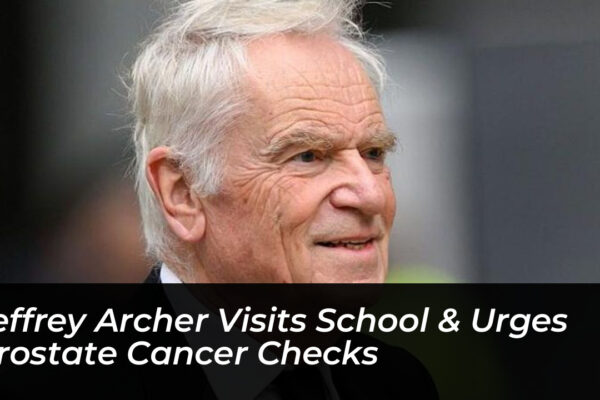 jeffrey archer visits school urges prostate cancer checks q5qU