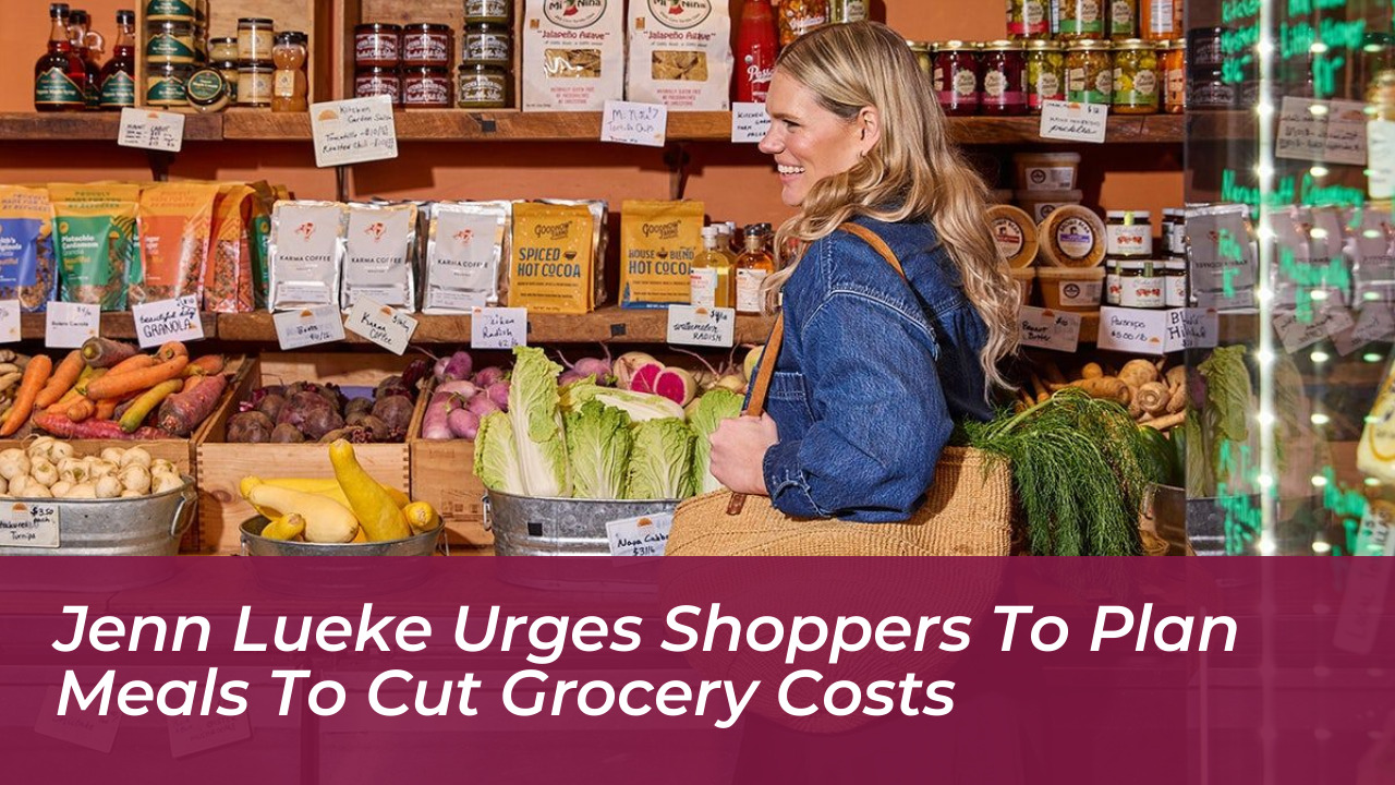 jenn lueke urges shoppers to plan meals to cut grocery costs mZVU