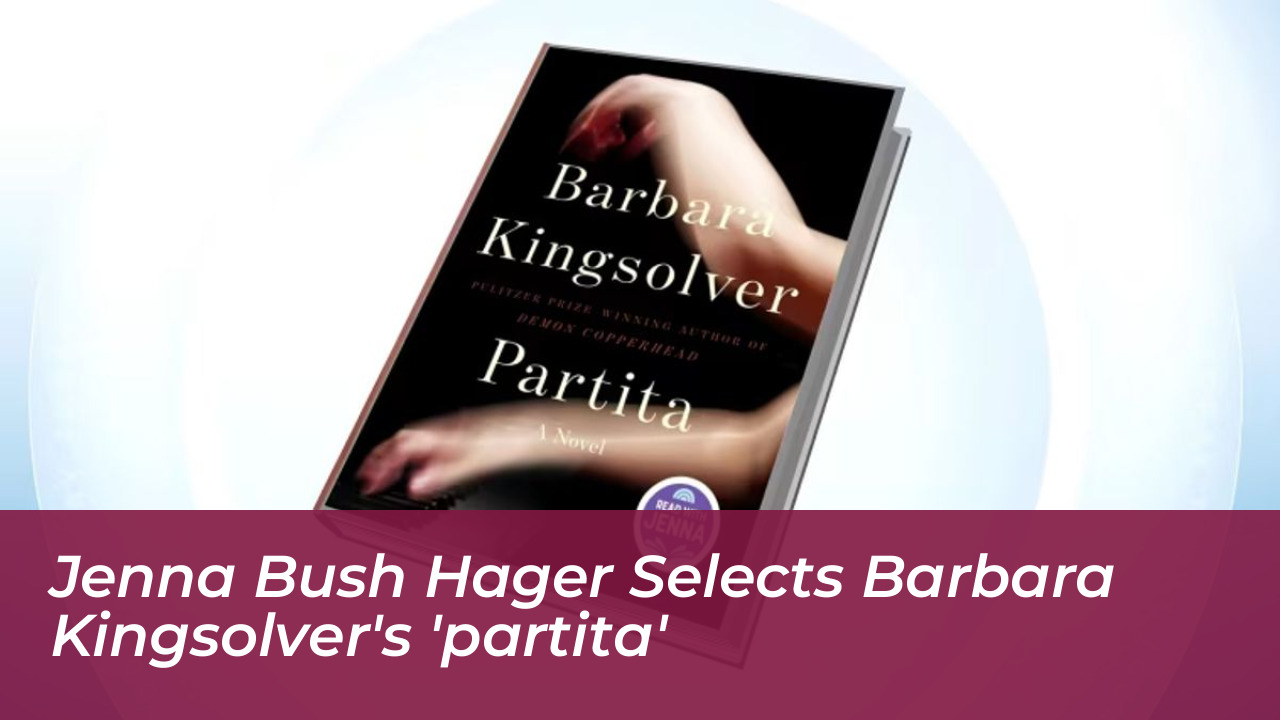 jenna bush hager selects barbara kingsolvers partita CdGb