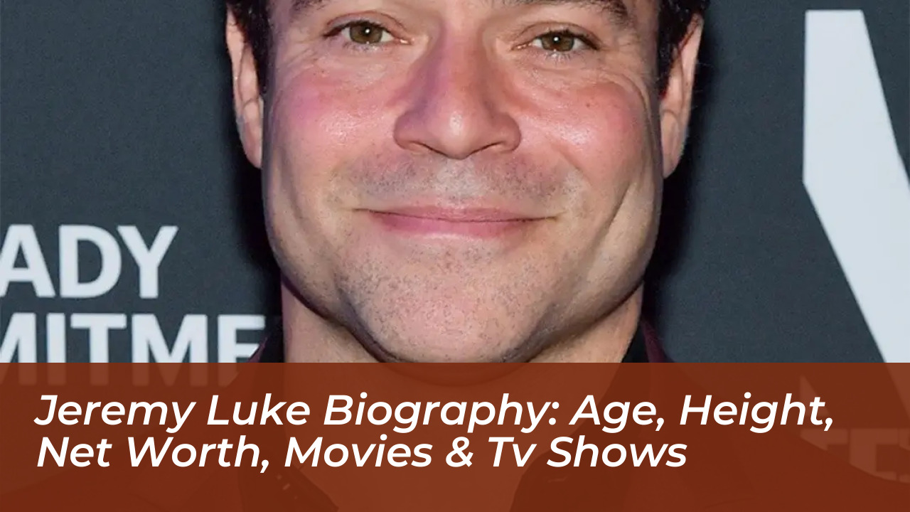 jeremy luke biography age height net worth movies tv shows rTDV