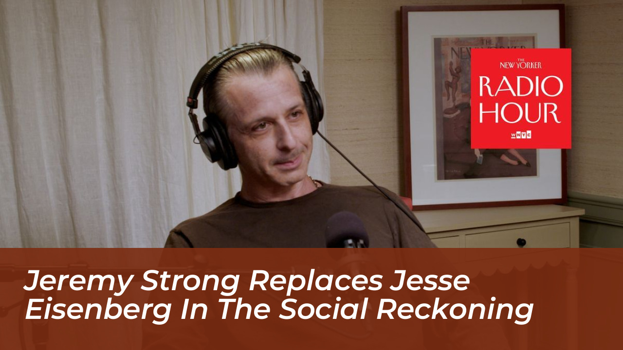 jeremy strong replaces jesse eisenberg in the social reckoning XhTE