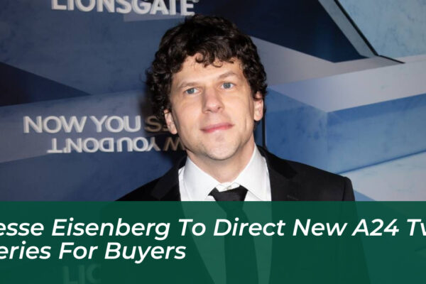 jesse eisenberg to direct new a24 tv series for buyers b9MB