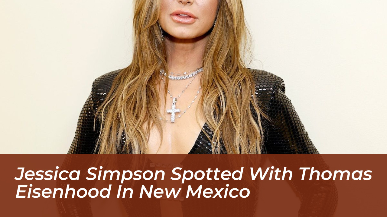 jessica simpson spotted with thomas eisenhood in new mexico aBFM