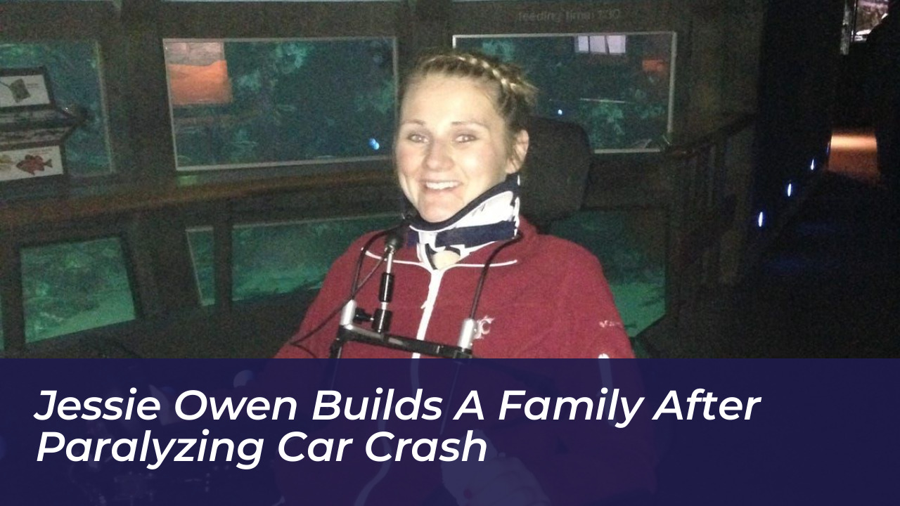jessie owen builds a family after paralyzing car crash W3zt