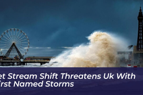 jet stream shift threatens uk with first named storms Svyn