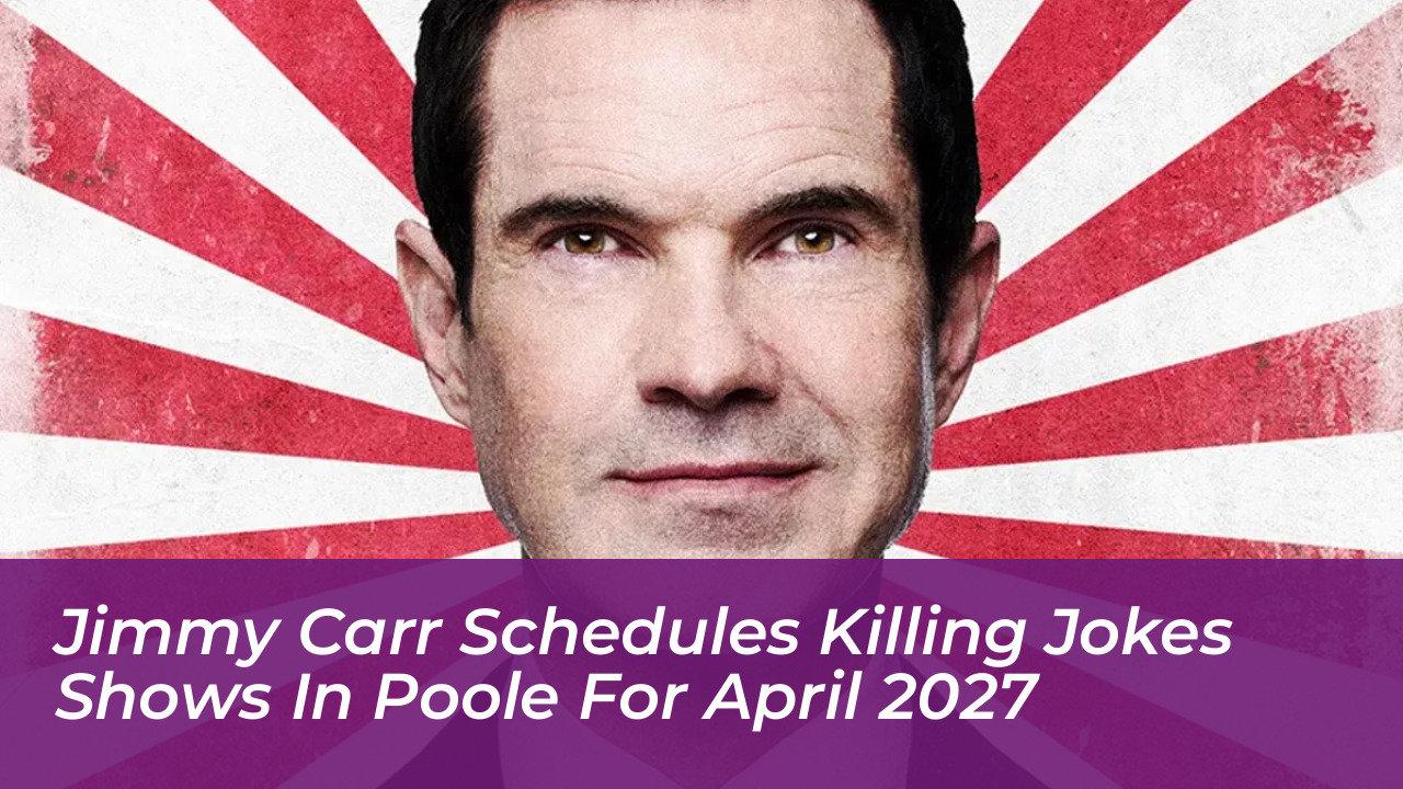 jimmy carr schedules killing jokes shows in poole for april 2027 qUh8