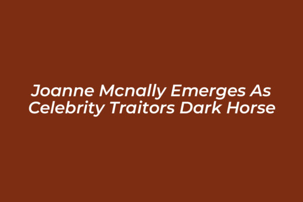 joanne mcnally emerges as celebrity traitors dark horse 6SdT