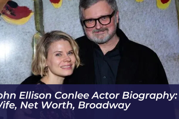 john ellison conlee actor biography wife net worth broadway 3y6p