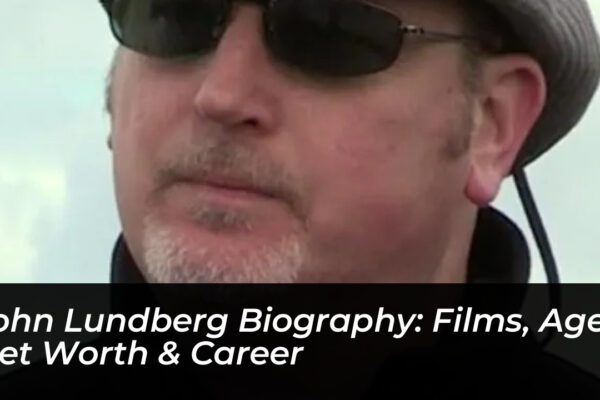 john lundberg biography films age net worth career OFo8