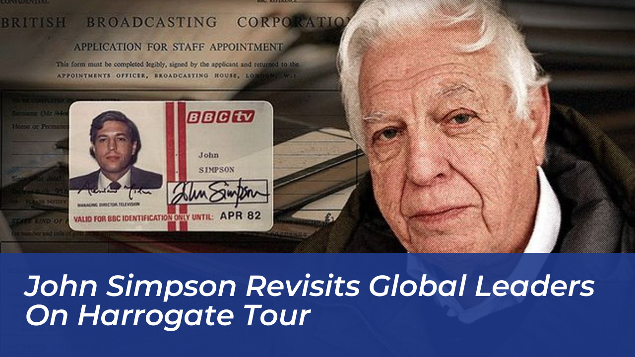john simpson revisits global leaders on harrogate tour mjKV