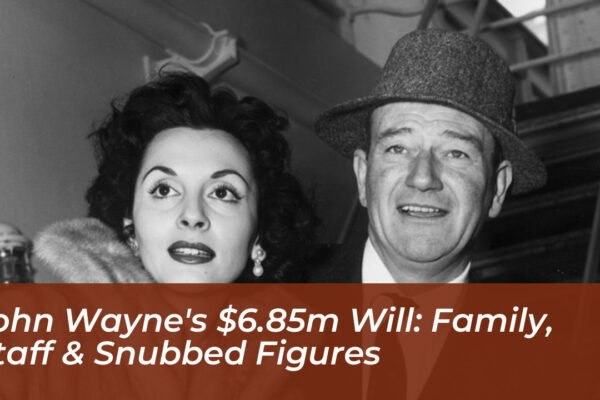john waynes 6 85m will family staff snubbed figures zvFe