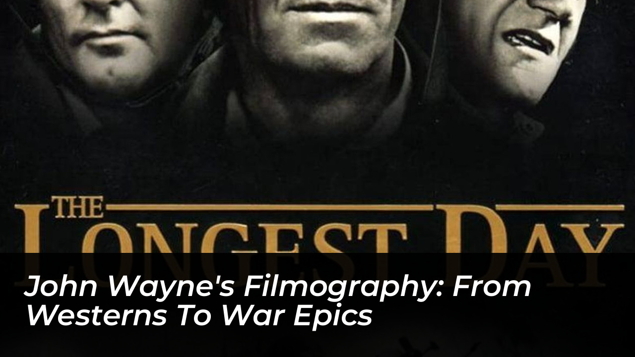 john waynes filmography from westerns to war epics aZXg