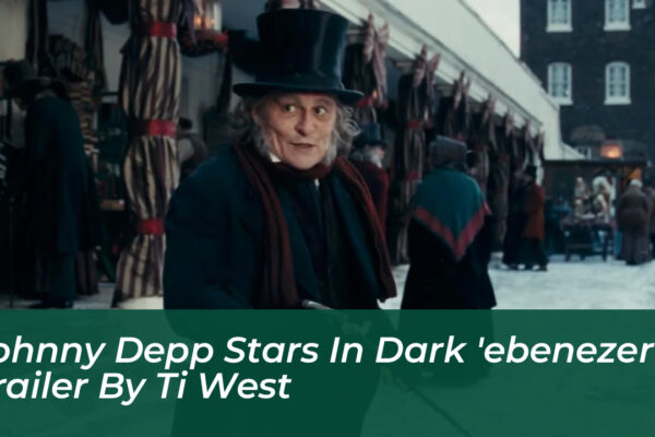 johnny depp stars in dark ebenezer trailer by ti west ANY4
