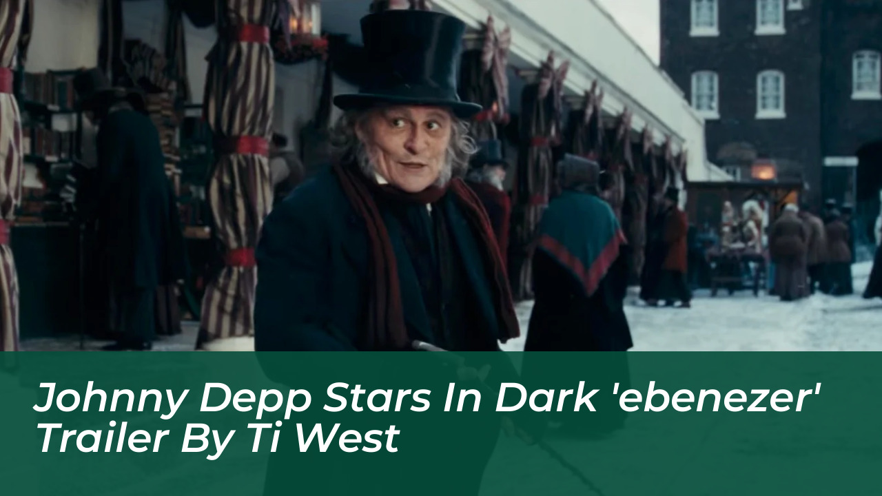 johnny depp stars in dark ebenezer trailer by ti west ANY4