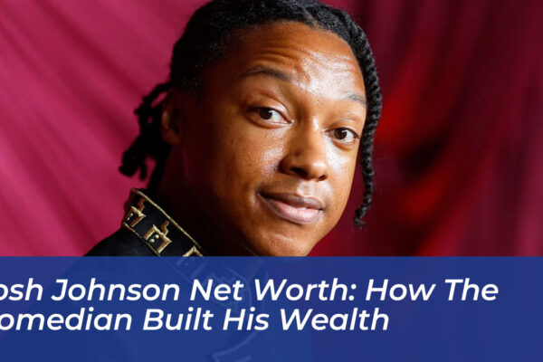 josh johnson net worth how the comedian built his wealth uxyp