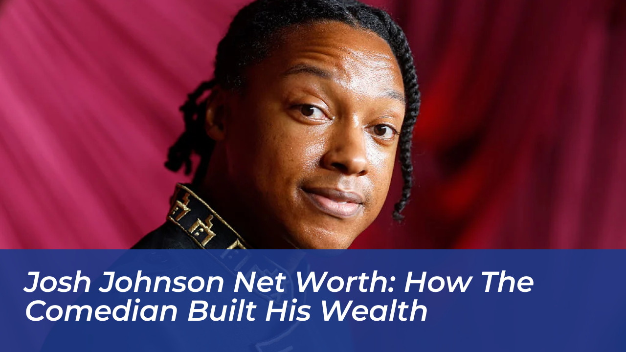 josh johnson net worth how the comedian built his wealth