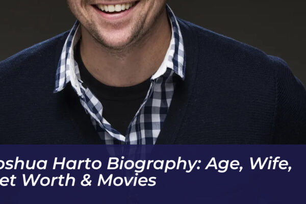 joshua harto biography age wife net worth movies JK39
