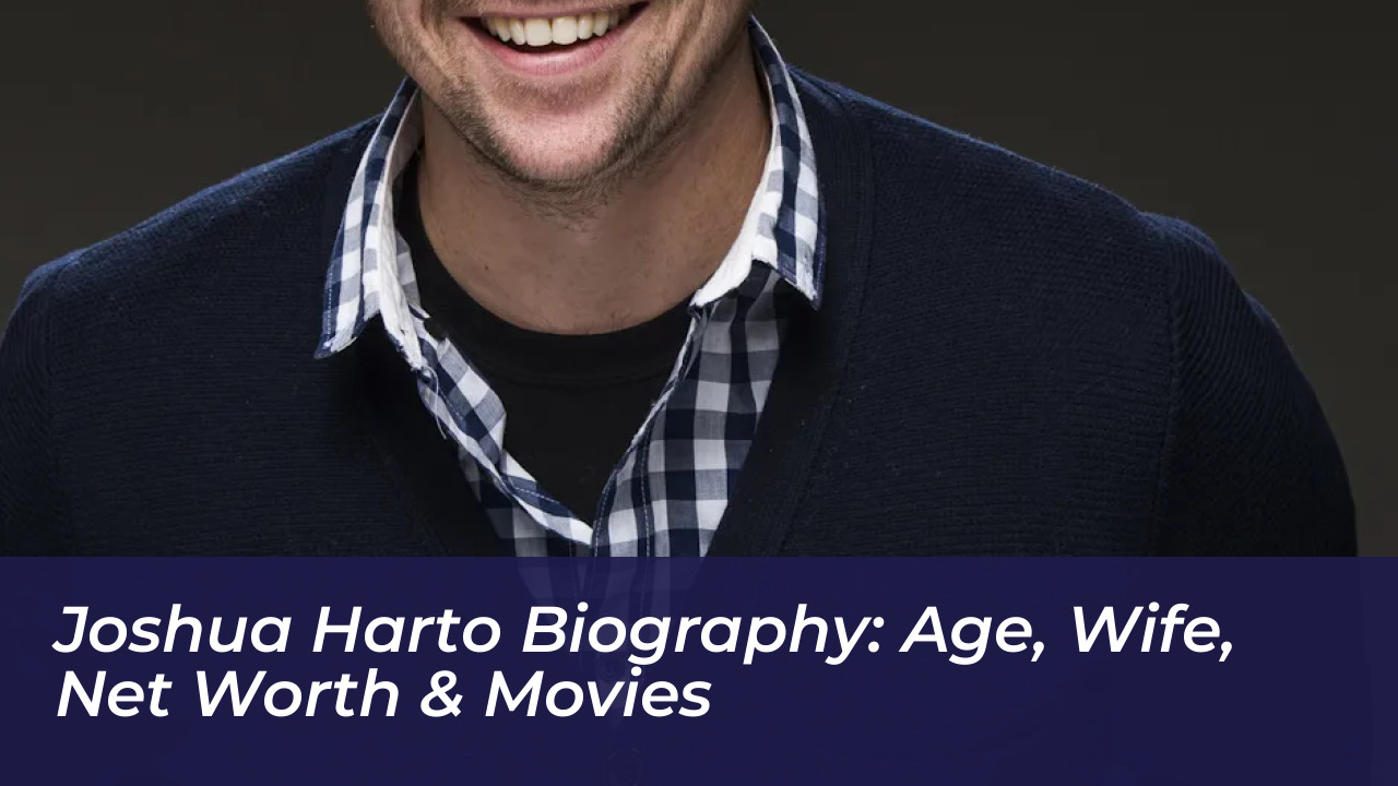 joshua harto biography age wife net worth movies JK39