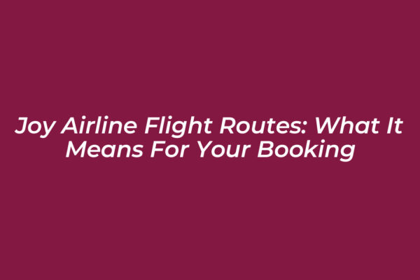 joy airline flight routes what it means for your booking flNF