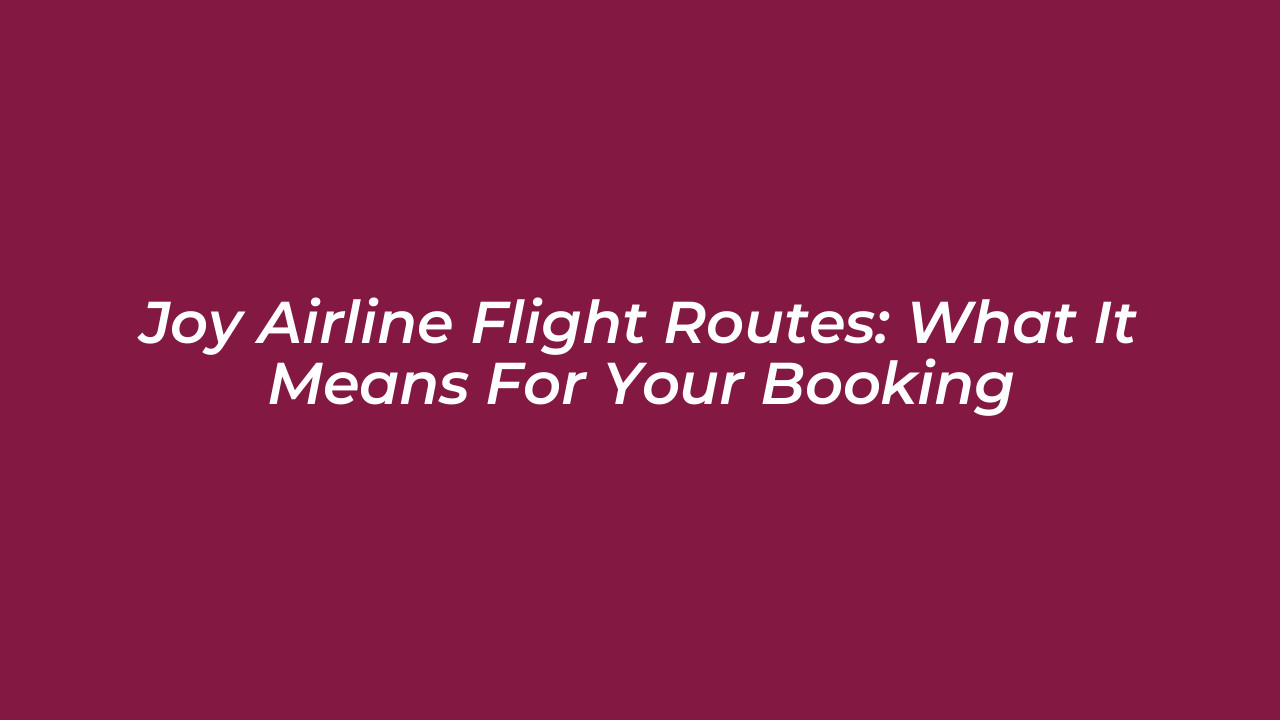 joy airline flight routes what it means for your booking flNF