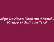 judge reviews records ahead of kimberly sullivan trial 8Hzf