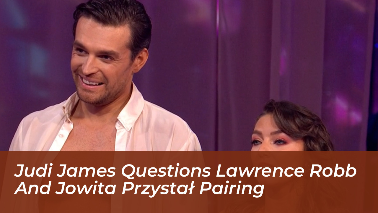 judi james questions lawrence robb and jowita przystal pairing X7ua