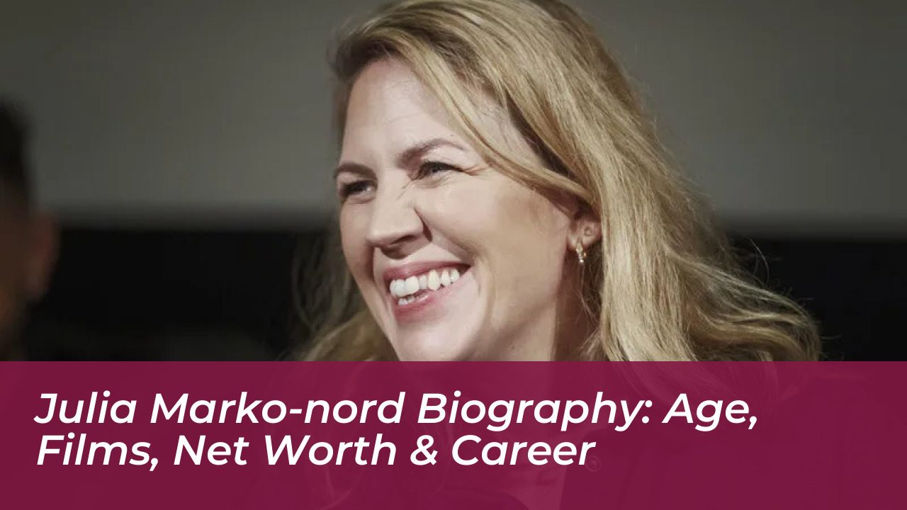 julia marko nord biography age films net worth career IPfu
