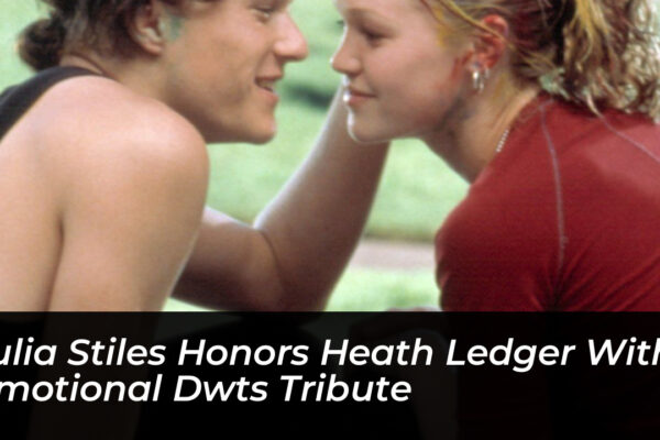 julia stiles honors heath ledger with emotional dwts tribute Srfj