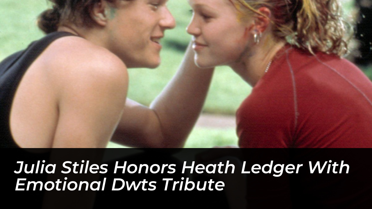 julia stiles honors heath ledger with emotional dwts tribute Srfj