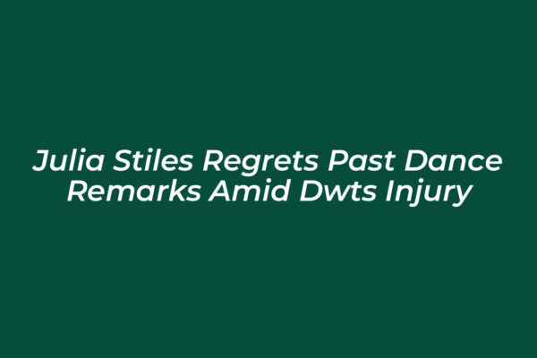 julia stiles regrets past dance remarks amid dwts injury SIcX