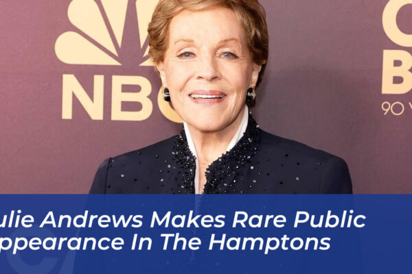 Julie Andrews Makes Rare Public Appearance in the Hamptons