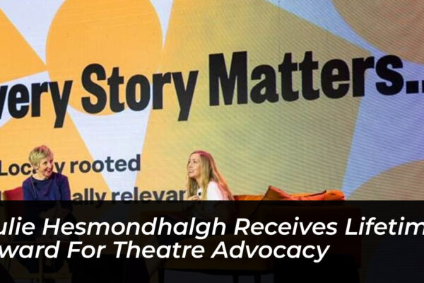julie hesmondhalgh receives lifetime award for theatre advocacy lXIW