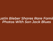 justin bieber shares rare family photos with son jack blues dRCB