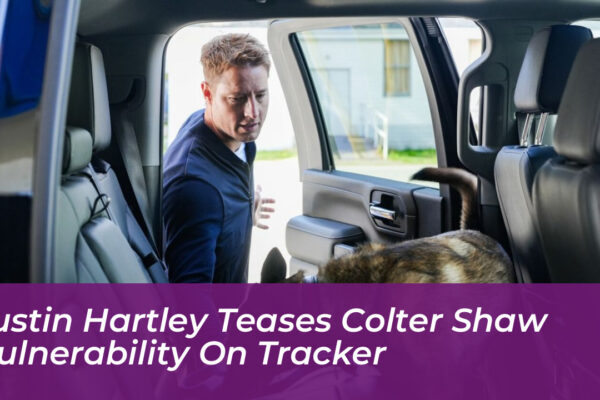 justin hartley teases colter shaw vulnerability on tracker U29A