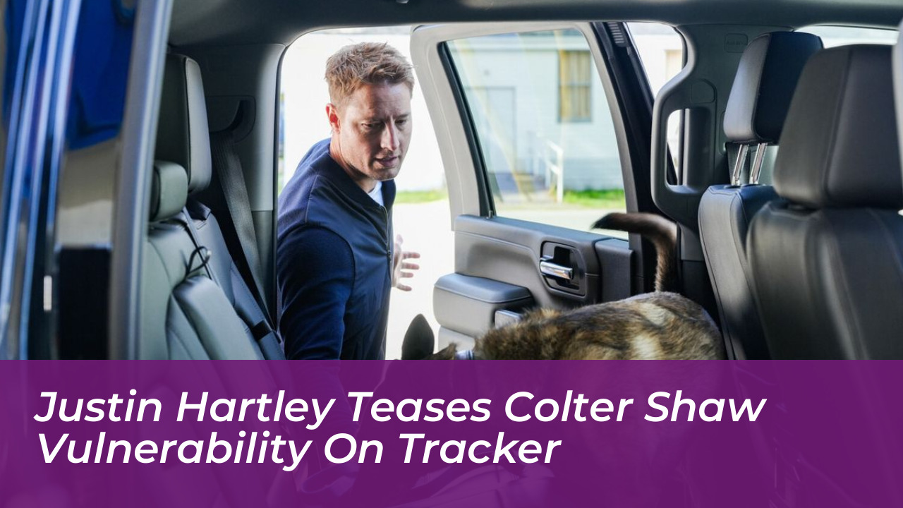 justin hartley teases colter shaw vulnerability on tracker U29A