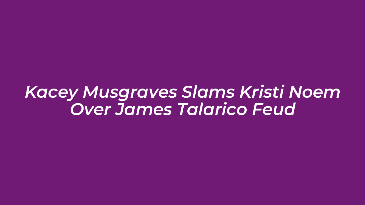 kacey musgraves slams kristi noem over james talarico feud sUZe