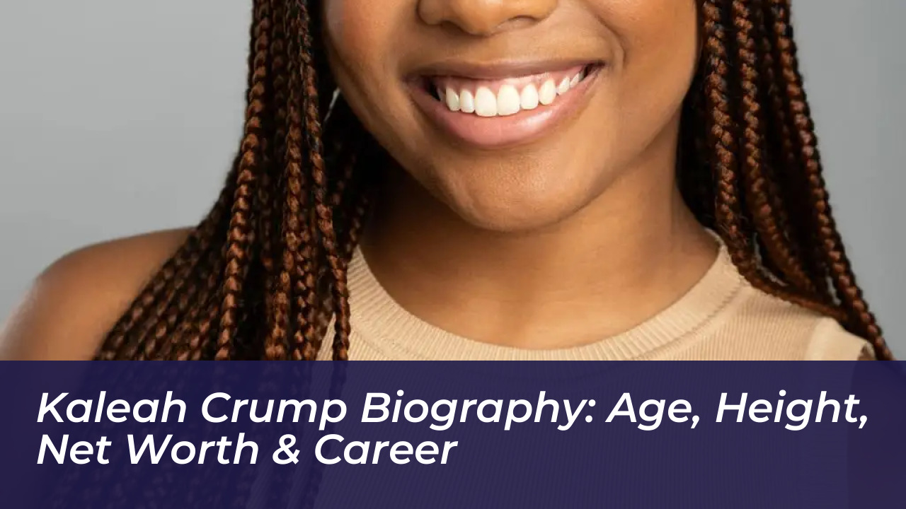 kaleah crump biography age height net worth career STPI