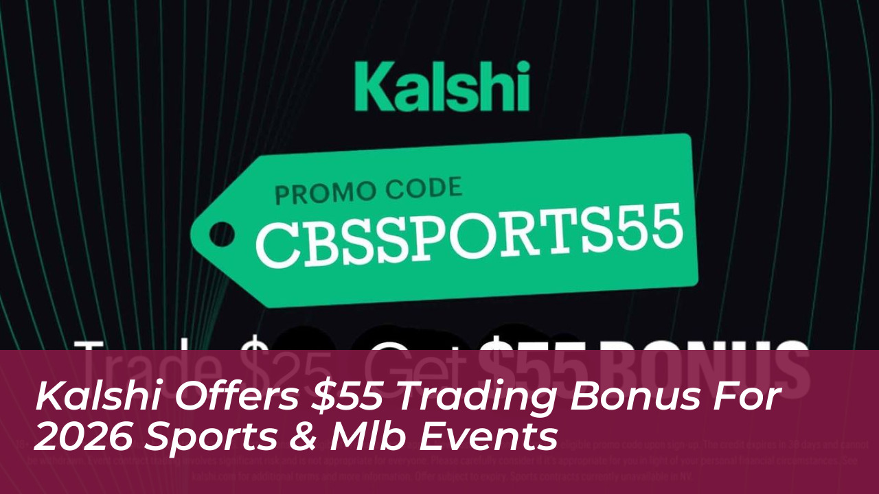 kalshi offers 55 trading bonus for 2026 sports mlb events 0MVS