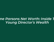 kane parsons net worth inside the young directors wealth zWbL