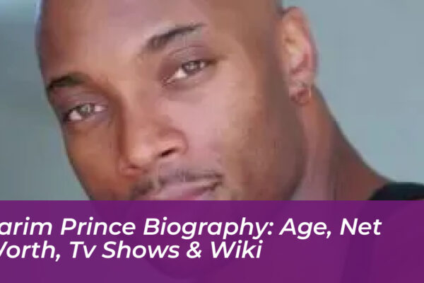 karim prince biography age net worth tv shows wiki 0Osv