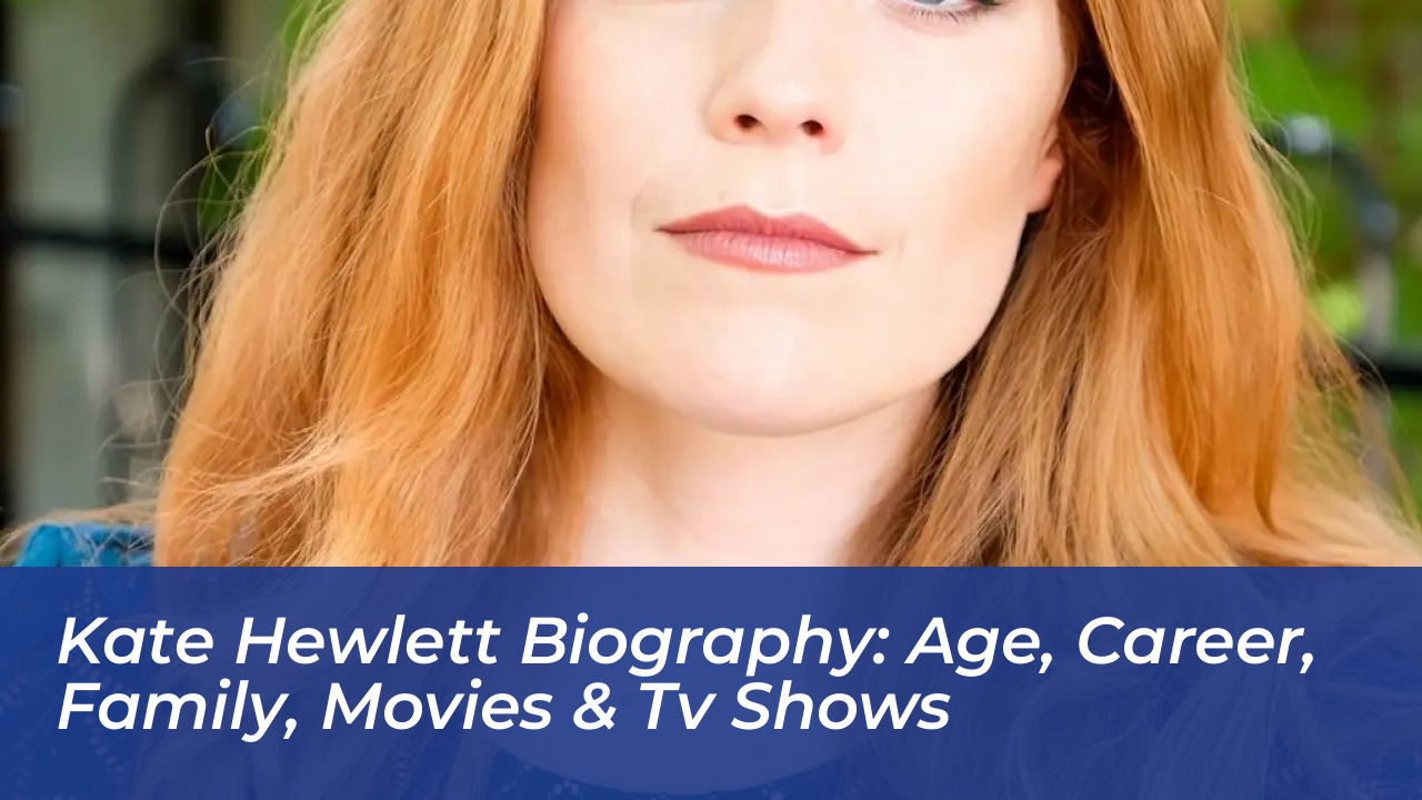 kate hewlett biography age career family movies tv shows q9F2