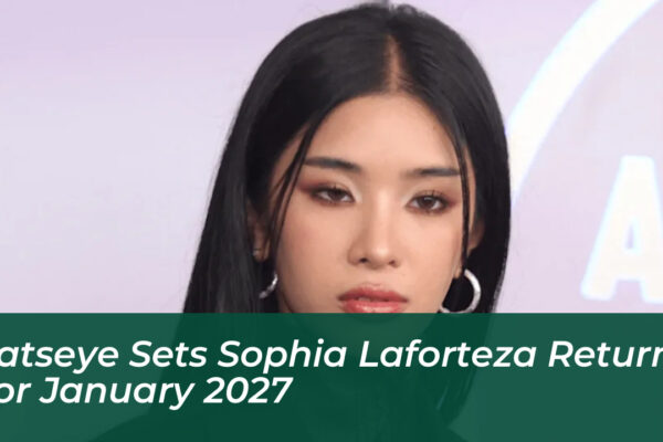 katseye sets sophia laforteza return for january 2027 RvEZ