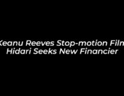 keanu reeves stop motion film hidari seeks new financier qq31